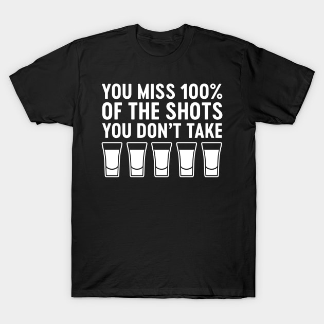 Miss 100% of shots T-Shirt by Portals